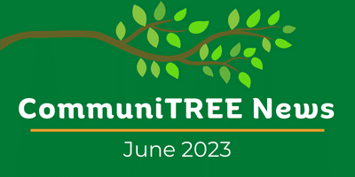 CommuniTREE News June 2023