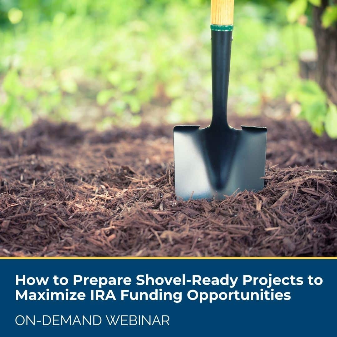 How to prepare shovel-ready projects to maximize IRA funding opportunities on demand webinar