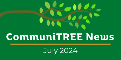 CommuniTREE Newsletter JULY 2024 from PlanIT Geo